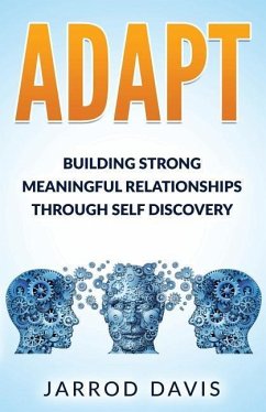 Adapt: Building Strong Meaningful Relationships Through Self Discovery - Davis, Jarrod