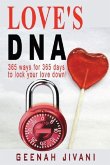 Love's DNA: 365 ways for 365 days to lock your love down!