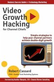 Video Growth Hacking for Channel Chiefs: Simple strategies to help your channel partners achieve double-digit growth