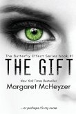 The Gift: The Butterfly Effect, Book 1.