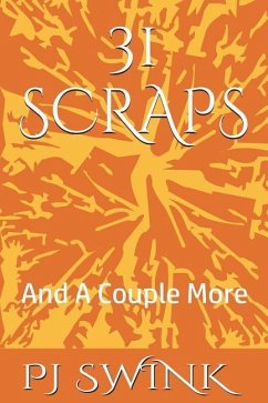 31 Scraps: And A Couple More - Swink, Pj