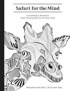 Safari For the Mind: A Meditative and Uplifting Coloring Book for the Busy Mind - Salas, Keri; Safari, Ida