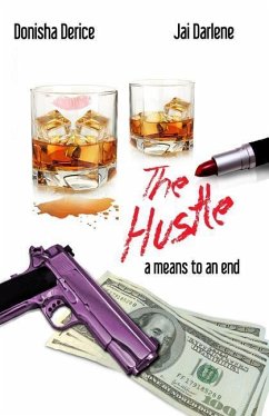 A Means to an End: The Hustle - Darlene, Jai; Derice, Donisha