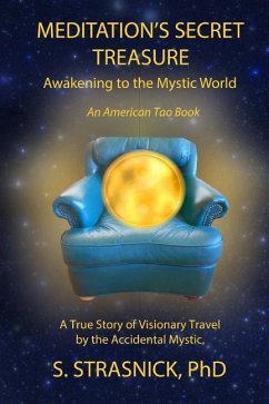 Meditation's Secret Treasure: Awakening to the Mystic World - Strasnick, Steven