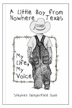 A Little Boy From Nowhere Texas - Dunn, Stephen Daingerfield