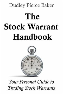 The Stock Warrant Handbook: Your Personal Guide to Trading Stock Warrants - Baker, Dudley P.