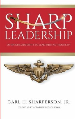 Sharp Leadership: Overcome Adversity to Lead with Authenticity - Sharperson Jr, Carl