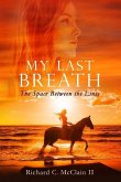 My Last Breath: The Space Between the Lines