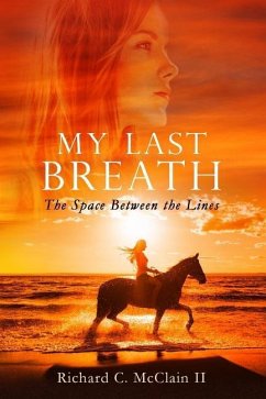 My Last Breath: The Space Between the Lines - McClain II, Richard C.