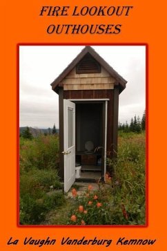 Fire Lookout Outhouses - Kemnow, La Vaughn Vanderburg