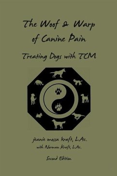 The Woof and Warp of Canine Pain: Treating Dogs with TCM - Mossa Kraft L. Ac, Jeanie