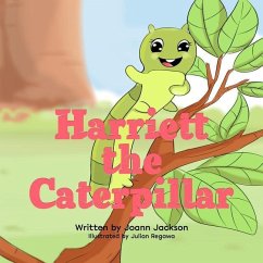 Harriett the Caterpillar - Jackson, Joann