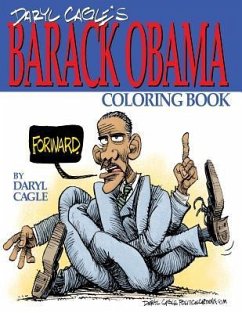 Daryl Cagle's BARACK OBAMA Coloring Book!: COLOR OBAMA! The perfect adult coloring book for Trump fans and foes by America's most widely syndicated ed - Cagle, Daryl