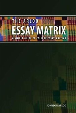 The Arloo Essay Matrix: A simple guide to college essay writing - Arloo, Johnson