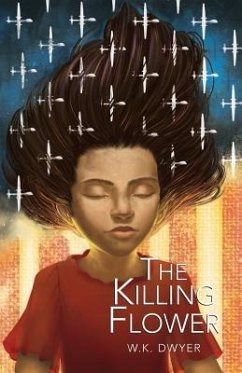 The Killing Flower - Dwyer, W. K.