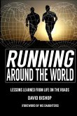 Running Around the World: Lessons Learned from Life on the Roads