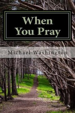 When You Pray: Words for Searching Your Soul in Prayer - Washington, Michael