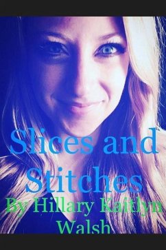 Slices and Stitches - Walsh, Hillary Kaitlyn