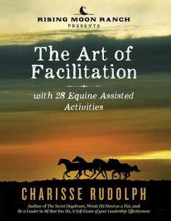 The Art of Facilitation, with 28 Equine Assisted Activities - Rudolph, Charisse