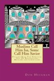 Muslims Call Him Isa, Some Call Him Savior: Pulling Back The Spiritual Veil Of Reconciling Muslims and Christians