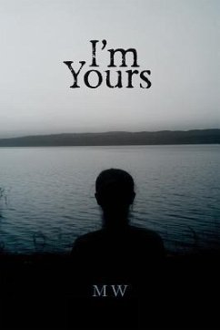 I'm Yours: Based on a True Story - W, M.