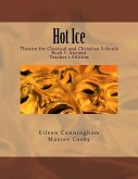Hot Ice: Theatre for Classical and Christian Schools: Teacher's Edition