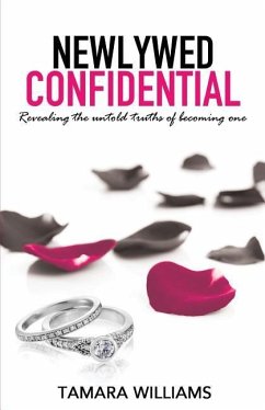 Newlywed Confidential: Revealing The Untold Truths of Becoming One