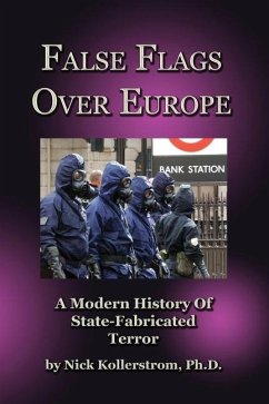 False Flags over Europe: A Modern History of State-Fabricated Terror - Kollerstrom, Nicholas