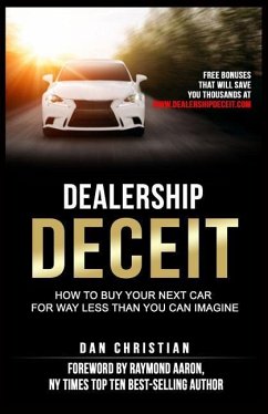 Dealership Deceit: How to buy your next car for way less than you can imagine - Christian, Dan