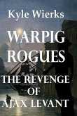Warpig Rogues: The Revenge of Ajax Levant