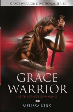 GRACE WARRIOR At The King's Command - Kirk, Melissa