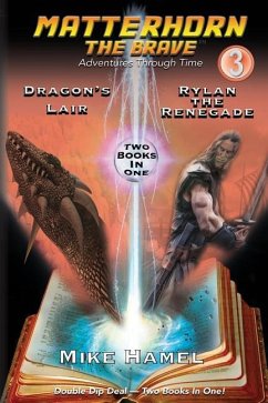 Dragon's Lair / Rylan the Renegade: Matterhorn The Brave - Hamel, Mike