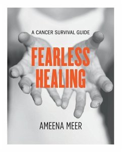 Fearless Healing: A Cancer Survival Guide - Meer, Ameena