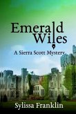 Emerald Wiles: A Sierra Scott Mystery