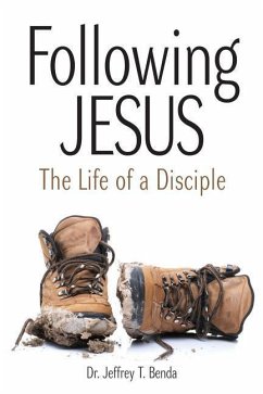 Following Jesus: The Life OF A Disciple - Benda, Jeffrey T.