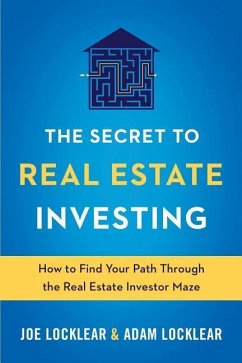 The Secret to Real Estate Investing: How to Find Your Path Through the Real Estate Investor Maze - Locklear, Adam J.; Locklear, Joseph L.
