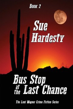 Bus Stop at the Last Chance - Hardesty, Sue
