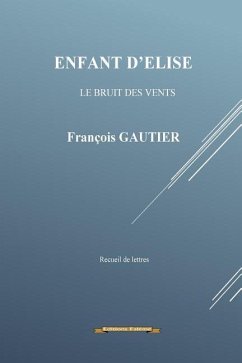 Enfant d'Elise: Le bruit des vents - Gautier, Francois