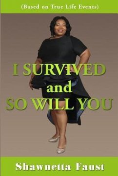 I Survived And So Will You! - Faust, Shawnetta S.