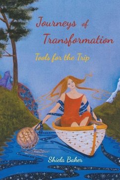 Journeys of Transformation: Tools for the Trip - Baker Ma, Shiela