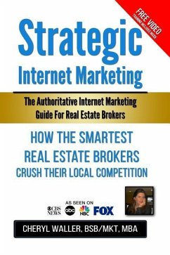 Strategic Internet Marketing: How the Smartest Real Estate Brokers Crush Their Local Competition