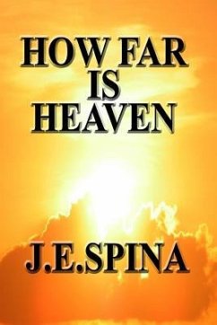 How Far Is Heaven - Spina, J. E.