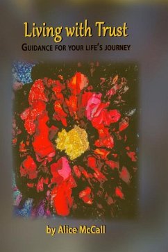 Living with Trust: Guidance for Your Life's Journey - McCall, Alice