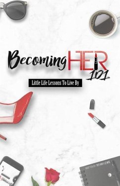 Becoming Her 101: Little Life Lessons To Live By - Lewis, Tiffany