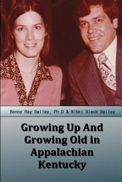 Growing Up And Growing Old in Appalachian Kentucky - Bailey, Nikki Rieck; Bailey Ph. D., Benny Ray