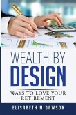 Wealth By Design: Ways to Love Your Retirement