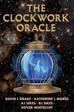 The Clockwork Oracle - Morse, Katherine L.; Sikes, Aj; Sikes, Bj