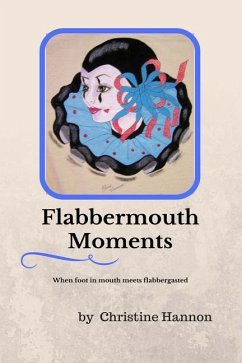 Flabbermouth Moments - Hannon, Christine M.