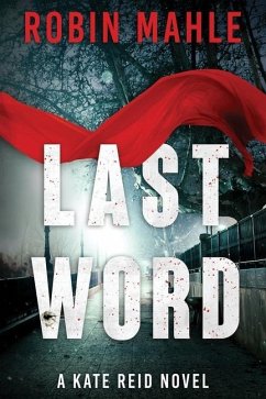 Last Word: A Kate Reid Novel - Mahle, Robin