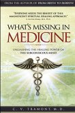 What's Missing In Medicine: Unleashing the Healing Power of the Subconscious Mind
